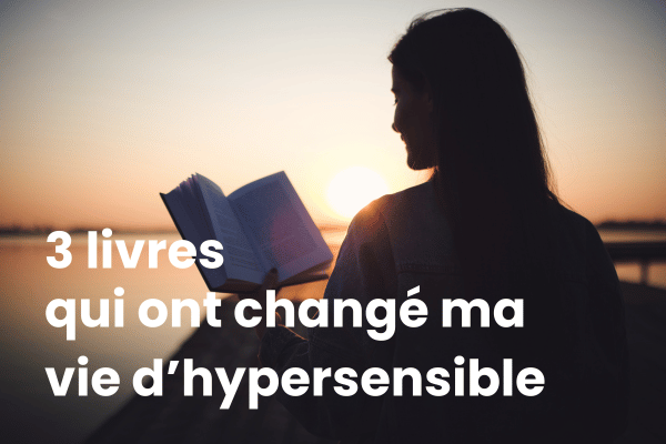 3 Livres Essentiels pour les Hypersensibles